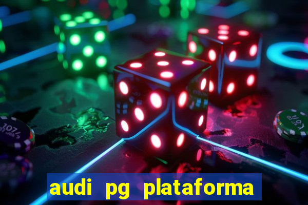 audi pg plataforma de jogos